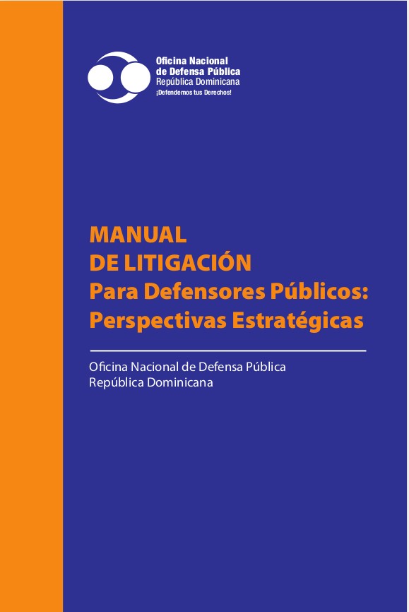 Manual de litigación para defensores públicos : perspectivas estratégicas