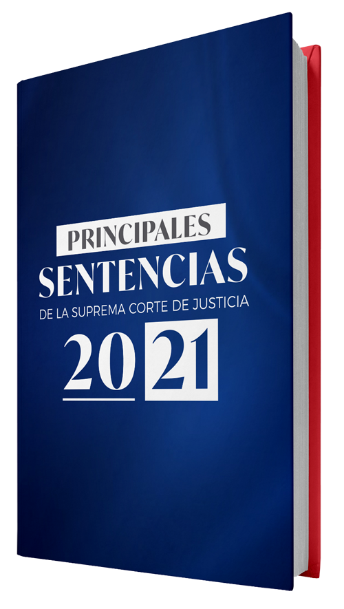 Principales sentencias de la Suprema Corte de Justicia año 2021