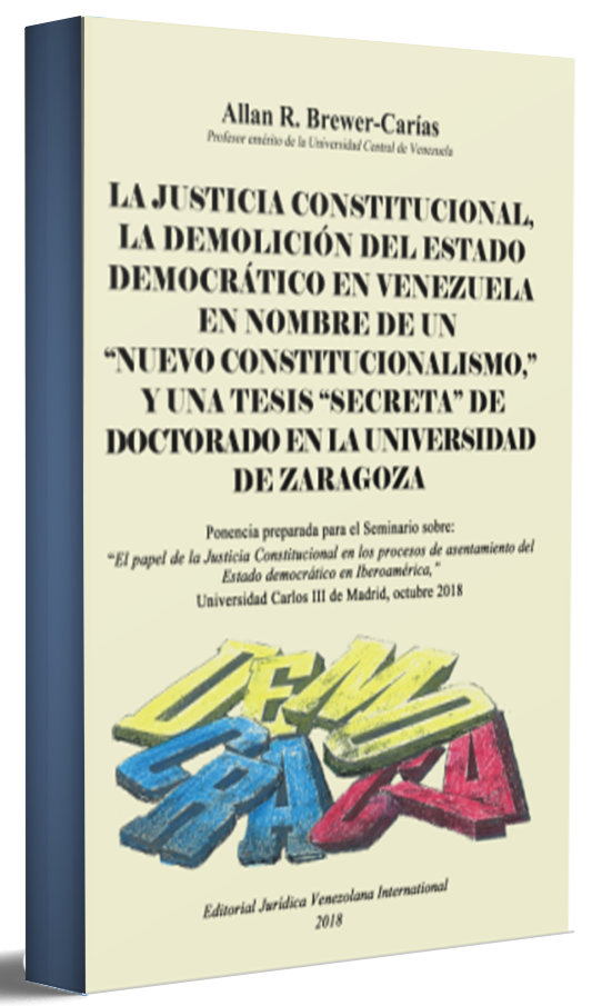 La justicia constitucional, la demolición del estado democrático en Venezuela en nombre de un “nuevo constitucionalismo”, y una tesis “secreta” de doctorado en la Universidad de Zaragoza