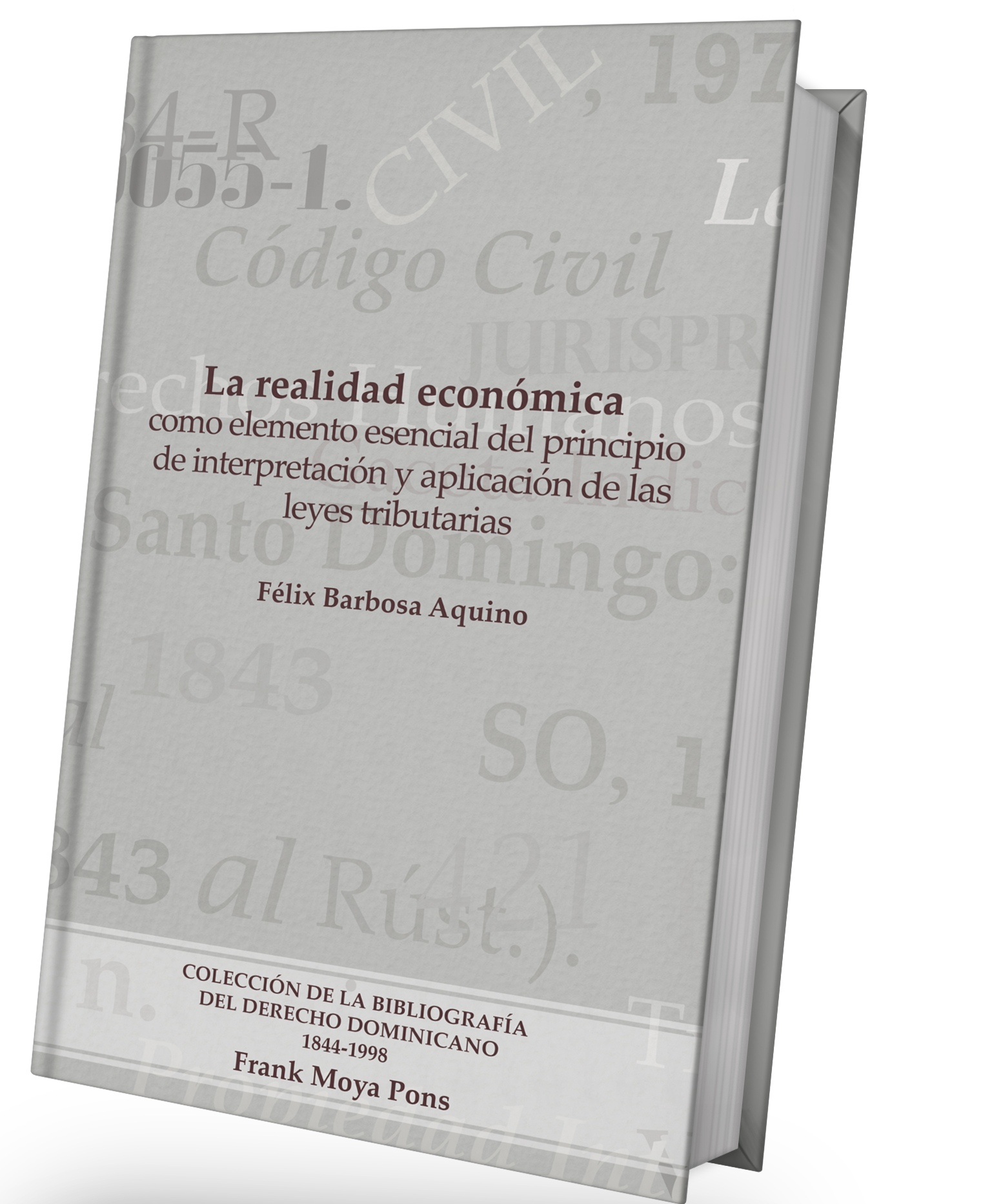 La realidad económica como elemento esencial del principio de interpretación y aplicación de las leyes tributarias / Félix Barbosa Aquino