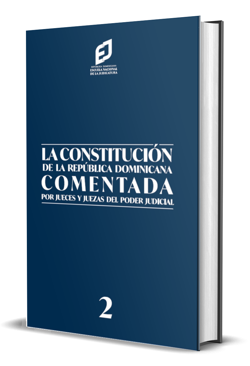 La Constitución de la República Dominicana comentada por jueces y juezas del Poder Judicial : tomo 2