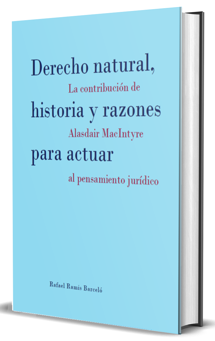 Derecho natural, historia y razones para actuar : la contribución de Alasdair MacIntyre al pensamiento jurídico